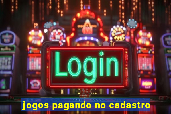 jogos pagando no cadastro